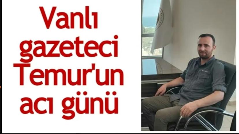 Vanlı Gazeteci'nin acı günü...