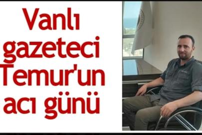 Vanlı Gazeteci'nin acı günü...