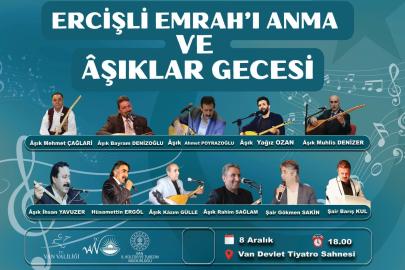 ERCİŞLİ EMRAH ANISINA VAN’DA ÂŞIKLAR GECESİ DÜZENLENİYOR
