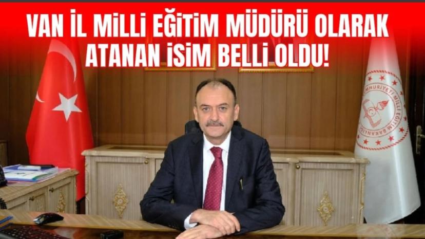Van Milli Eğitim Müdürlüğüne Bilal Yılmaz Çandarooglu getirildi