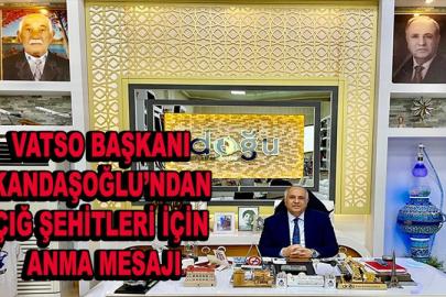 VATSO Başkanı Kandaşoğlu’ndan Çığ Şehitleri İçin Anma Mesajı