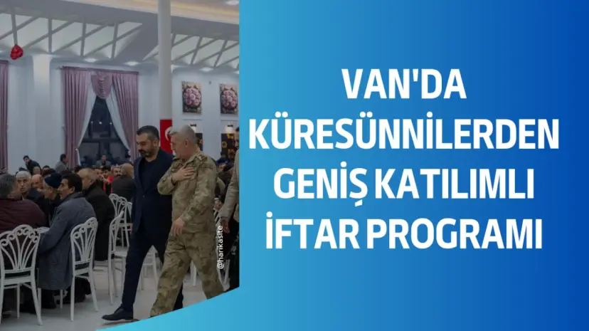 Van’da Küresünniler iftar programında bir araya geldi