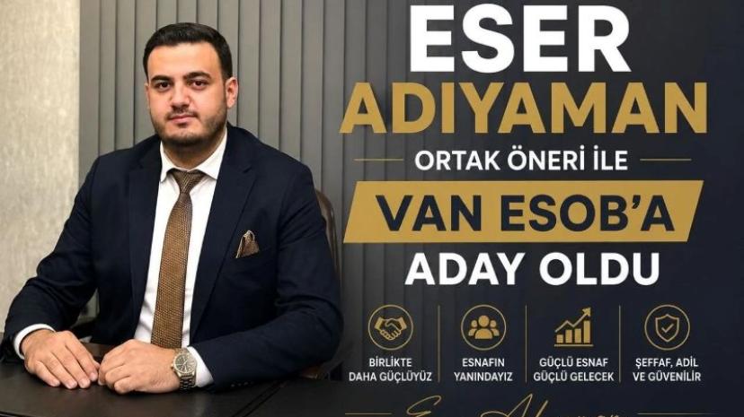 Eser Adıyaman Van ESOB’a aday oldu