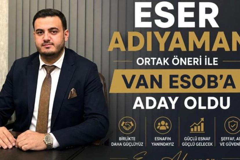 Eser Adıyaman Van ESOB’a aday oldu