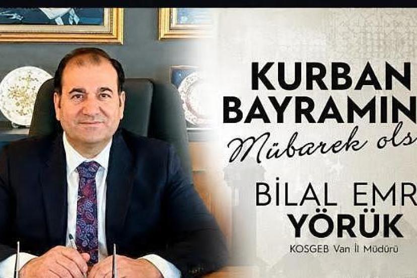 KOSGEB Müdürü Bilal Emre Yörük’ten Kurban Bayramı mesajı