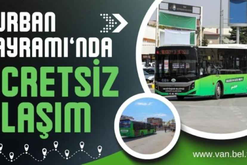 VAN BÜYÜKŞEHİR BELEDİYESİ BAYRAMDA ÜCRETSİZ ULAŞIM HİZMETİ VERECEK