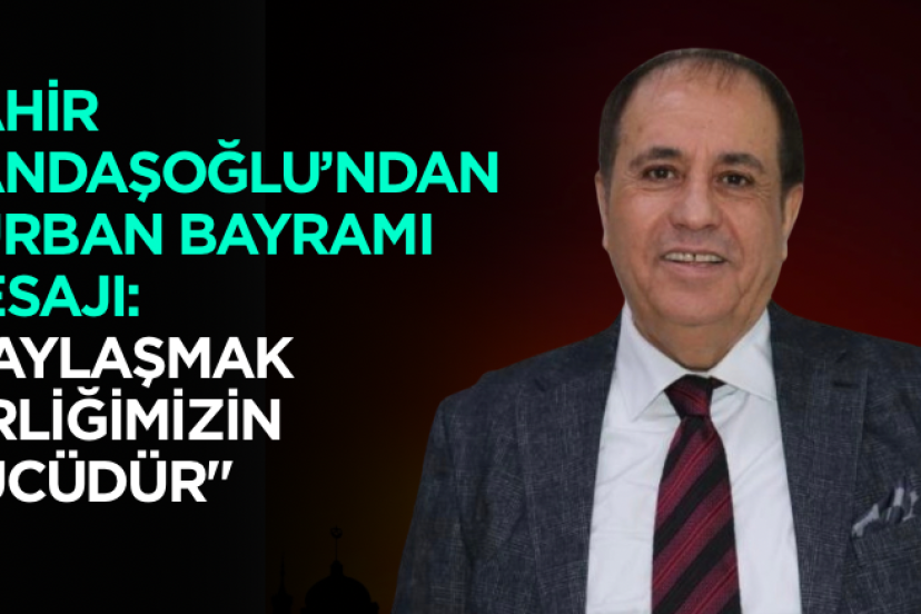 Zahir Kandaşoğlu’ndan Kurban Bayramı mesajı