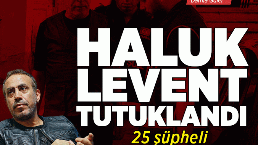 Ahbap soruşturmasında Haluk Levent dahil 14 şüpheli tutuklandı