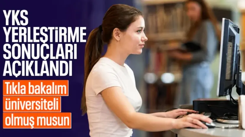 2026-YKS yerleştirme sonuçları açıklandı