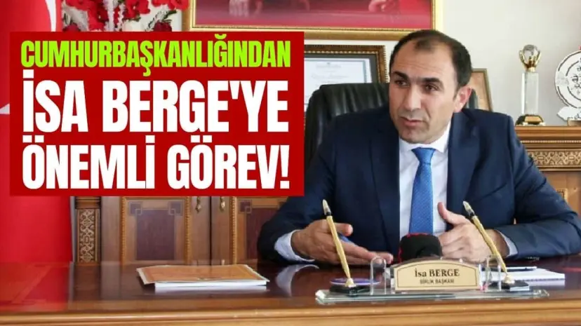 Cumhurbaşkanlığından İsa Berge'ye önemli görev