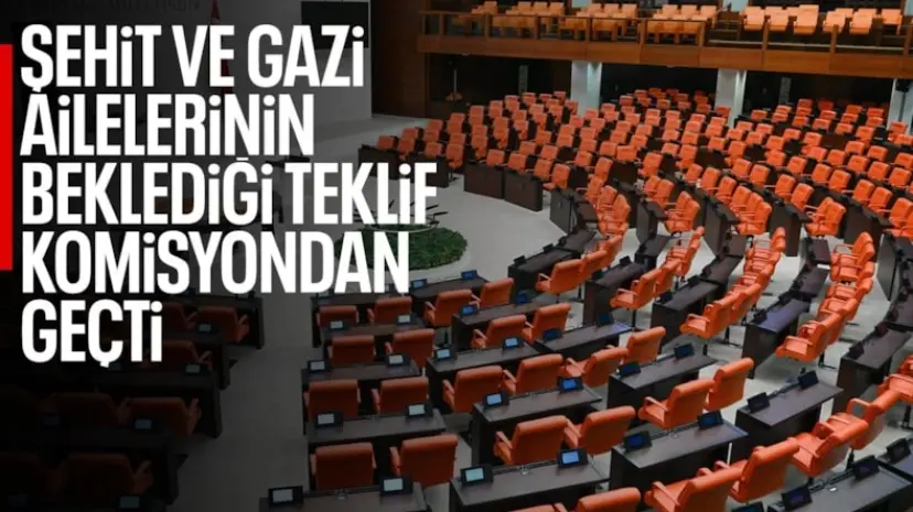 Şehit ve gazilere yeni haklar içeren kanun teklifi komisyondan geçti