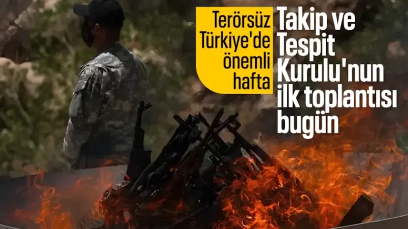 "Terörsüz Türkiye" sürecinde kritik hafta: Takip ve Tespit Kurulu ilk kez toplanıyor