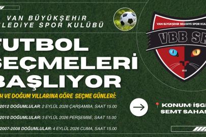 VAN BÜYÜKŞEHİR BELEDİYESPOR KULÜBÜNÜN FUTBOL SEÇMELERİ BAŞLIYOR
