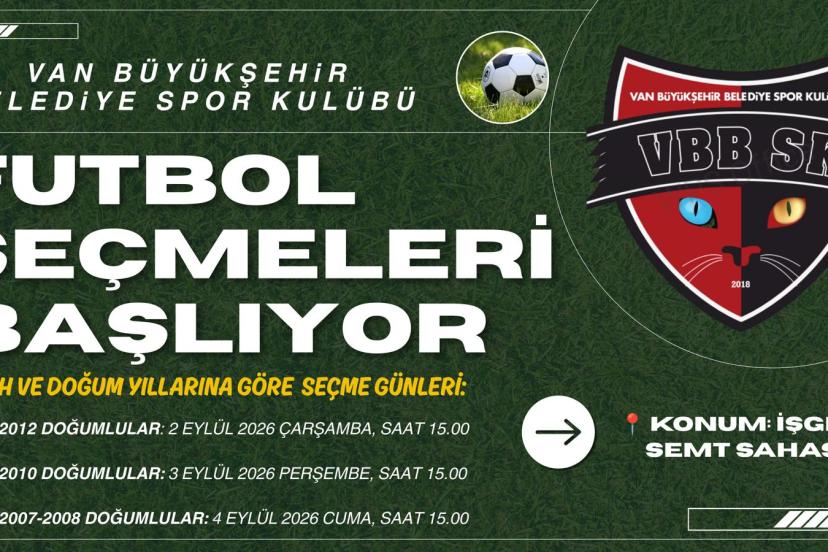 VAN BÜYÜKŞEHİR BELEDİYESPOR KULÜBÜNÜN FUTBOL SEÇMELERİ BAŞLIYOR