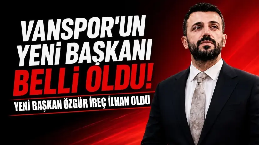 Vanspor FK'nın yenği başkanı Özgür İreç İlhan oldu