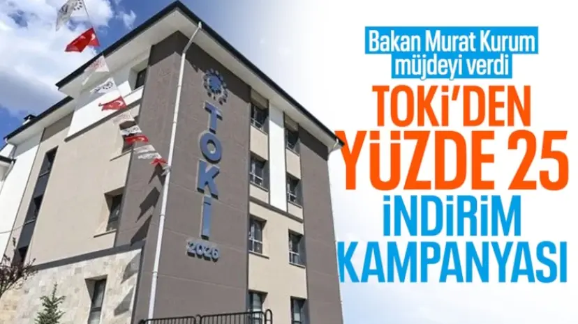 TOKİ'ye borcunu kapatanlara yüzde 25 indirim yapıla