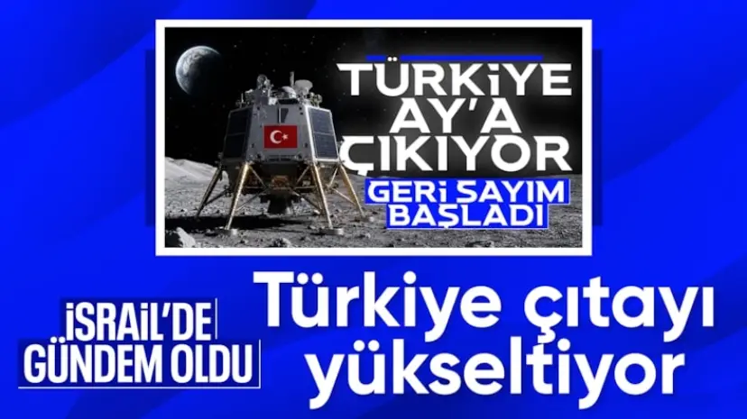 Türkiye'nin Ay hedefi İsrail'de gündem oldu