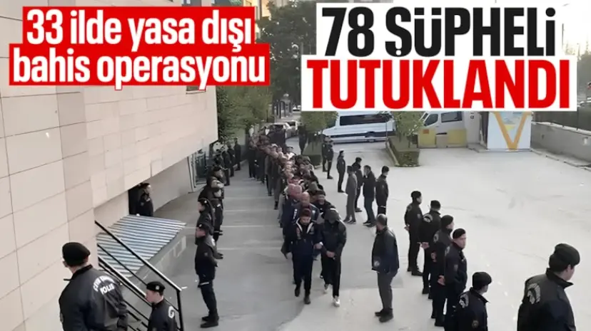 Eskişehir merkezli yasa dışı bahis operasyonu: 78 zanlı tutuklandı