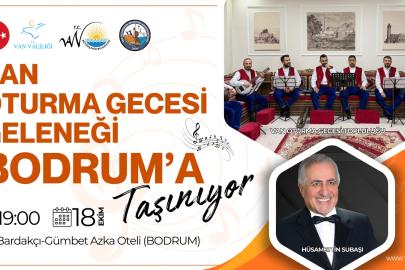 VAN OTURMA GECESİ GELENEĞİ BODRUM’DA DA YAŞATILACAK