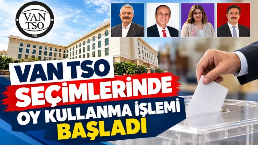 Van TSO seçimlerinde oy kullanma işlemi başladı