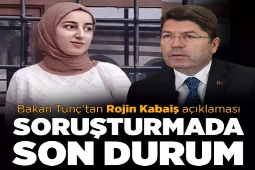 Adalet Bakanı Yılmaz Tunç'tan Rojin Kabaiş’in ölümüyle ilgili açıklama