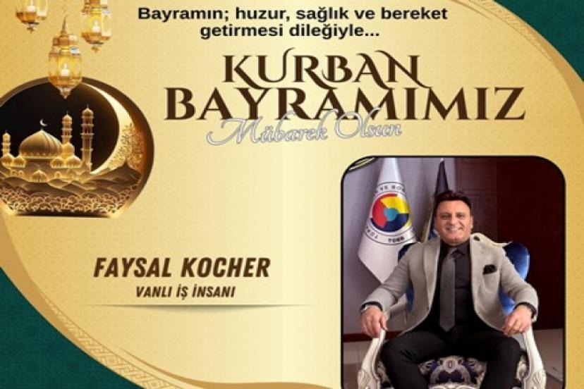 İş İnsanı Faysal Kocher’den Kurban Bayramı mesajı