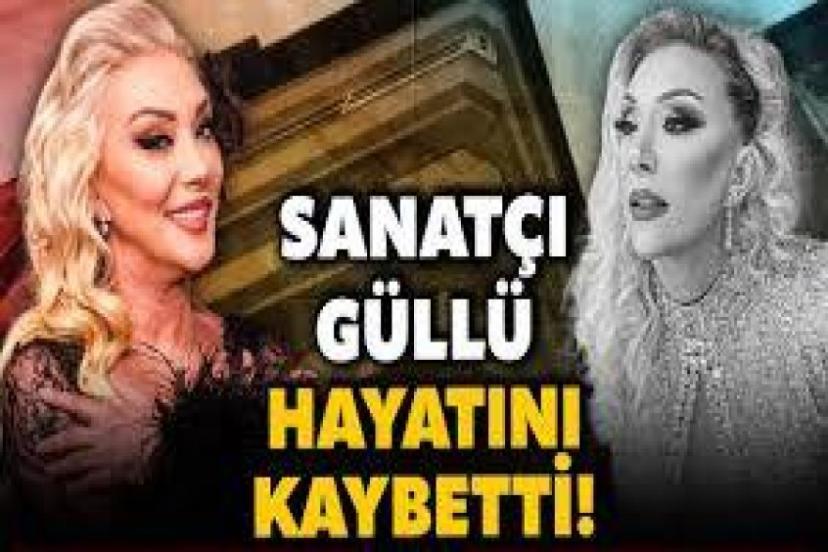 Şarkıcı Güllü 52 yaşında hayatını kaybetti