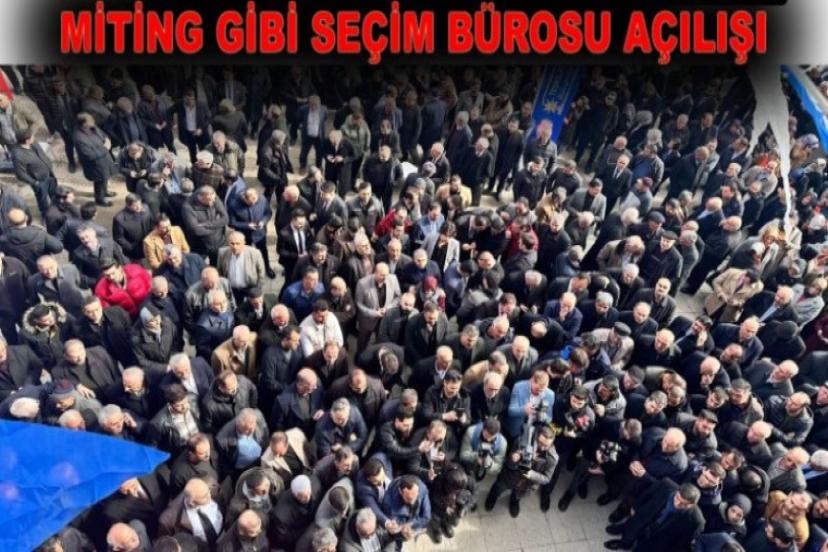 Süleyman Oflas’tan miting gibi seçim bürosu açılışı