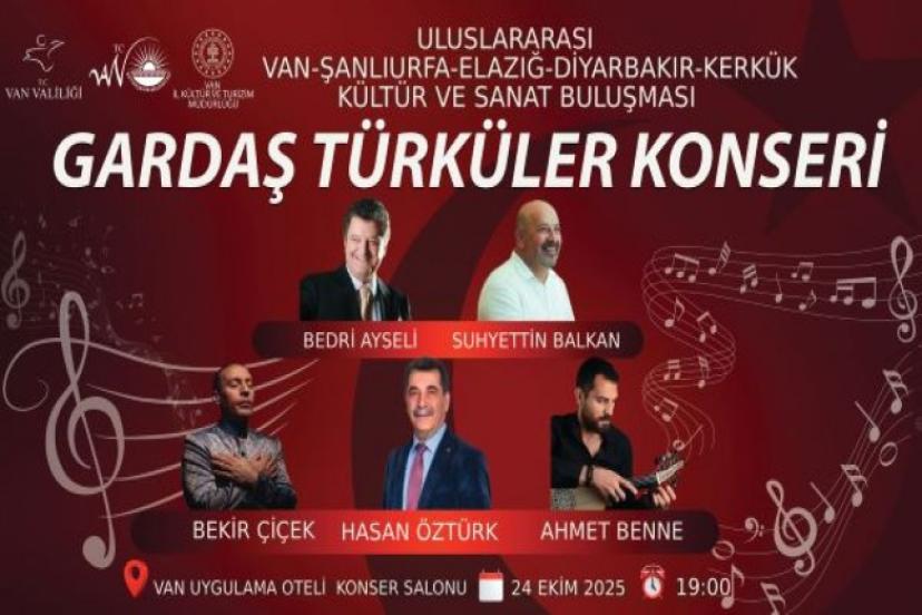 VAN’DA “GARDAŞ TÜRKÜLER” KONSERİ DÜZENLENİYOR